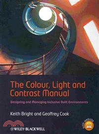 THE COLOUR, LIGHT AND CONTRAST MANUAL - DESIGNING AND MANAGING INCLUSIVE BUILT ENVIRONMENTS