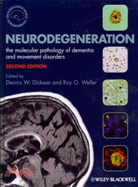 Neurodegeneration - The Molecular Pathology Of Dementia And Movement Disorders 2E