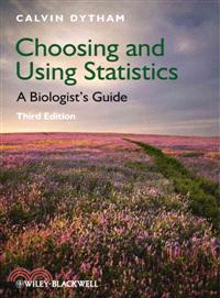 Choosing And Using Statistics - A Biologists' Guide 3E