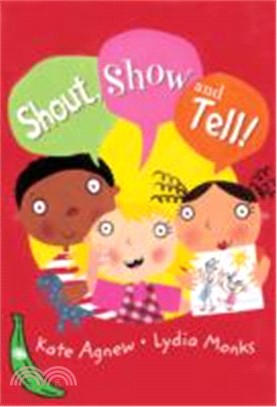 Shout, show, and tell! /