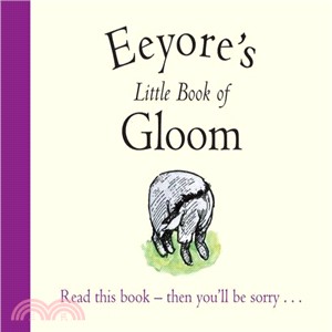 Eeyore's Little Book of Gloom (Winnie the Pooh)