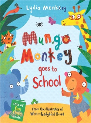 Mungo Monkey goes to School (Lift-the-flap)