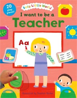 I Want to Be a Teacher (Busy Little World)