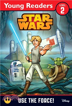 Star Wars: Use the Force!：Star Wars Young Readers