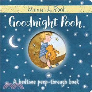 2017/5月出版-Winnie-the-Pooh: Goodnight Pooh A bedtime peep-through book