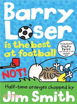 Barry Loser is the best at football NOT! (The Barry Loser Series)