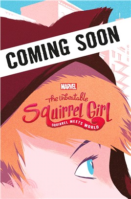 Marvel: The Unbeatable Squirrel Girl: Squirrel Meets World