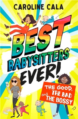 The Good, the Bad and the Bossy (Best Babysitters Ever)