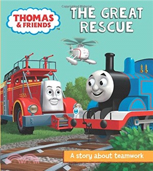 Thomas & Friends: The Great Rescue : A Story About Teamwork