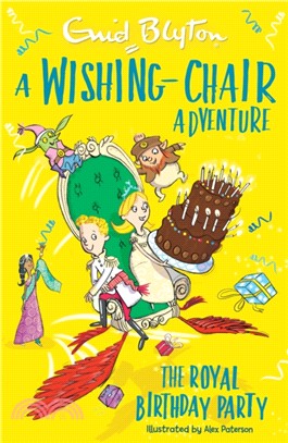 A Wishing-Chair Adventure: The Royal Birthday Party