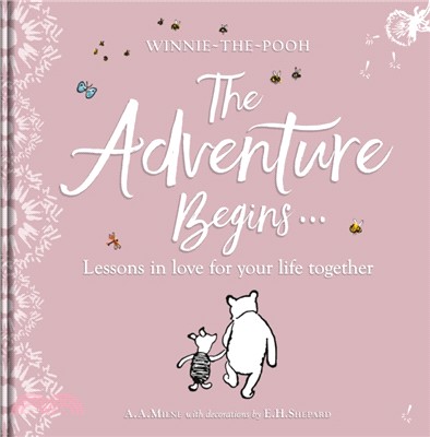 Winnie-the Pooh: The Adventure Begins ... Lessons in Love for your Life Together：For engagements, weddings and anniversaries