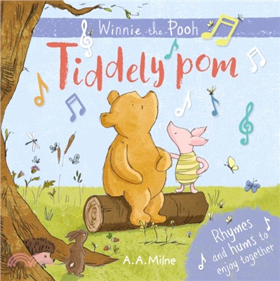 Winnie-the-Pooh: Tiddely pom：Rhymes and hums to enjoy together
