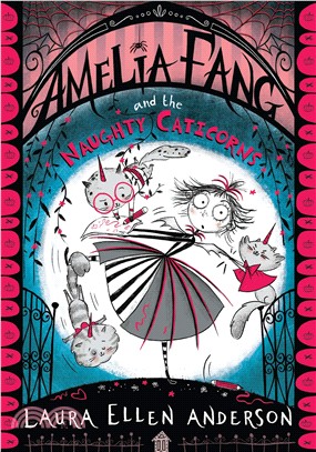 #6 Amelia Fang and the Naughty Caticorns (平裝本)