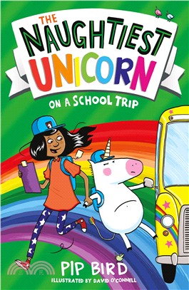 The Naughtiest Unicorn on a School Trip (Book 5)