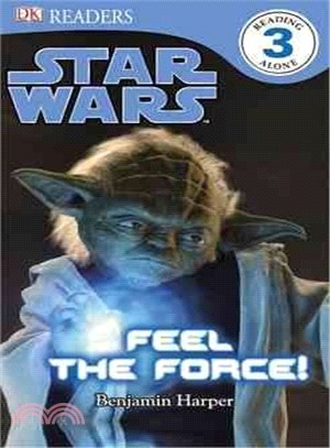 Star Wars Feel the Force (DK Readers Level 3)
