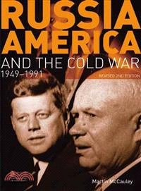 Russia, America and the Cold War, 1949-1991