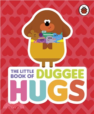 Hey Duggee: The Little Book of Duggee Hugs