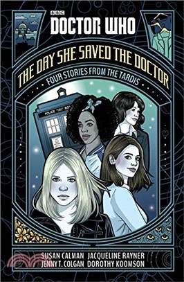 Doctor Who ─ The Day She Saved the Doctor: Four Stories from the Tardis
