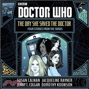 Doctor Who: The Day She Saved the Doctor: Four Stories from the TARDIS(4 CDs)