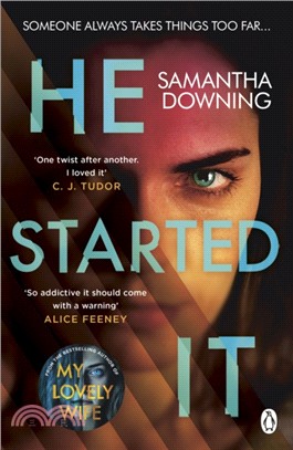 He Started It：The new psychological thriller from #1 bestselling author of My Lovely Wife