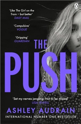 The Push：Mother. Daughter. Angel. Monster? The Sunday Times bestseller