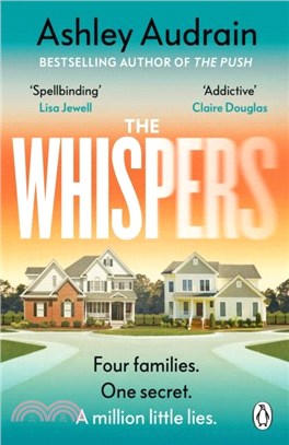 The Whispers：The explosive new novel from the bestselling author of The Push