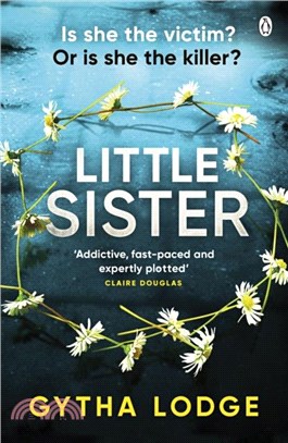 Little Sister：Is she witness, victim or killer? A nail-biting thriller with twists you'll never see coming