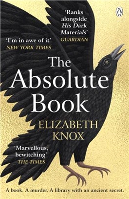 The Absolute Book：'An INSTANT CLASSIC, to rank [with] masterpieces of fantasy such as HIS DARK MATERIALS or JONATHAN STRANGE AND MR NORRELL' GUARDIAN