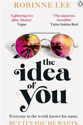 The Idea of You：A sizzling and utterly addictive love story with an ending you'll never forget