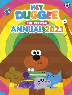 Hey Duggee: The Official Hey Duggee Annual 2023