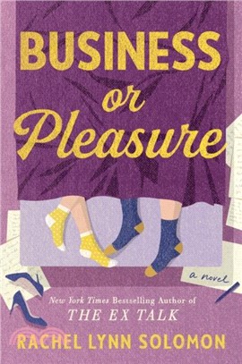 Business or Pleasure：The fun, flirty and steamy new rom com from the author of The Ex Talk