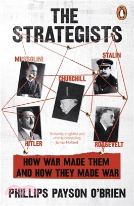 The Strategists：Churchill, Stalin, Roosevelt, Mussolini and Hitler ??How War Made Them, And How They Made War