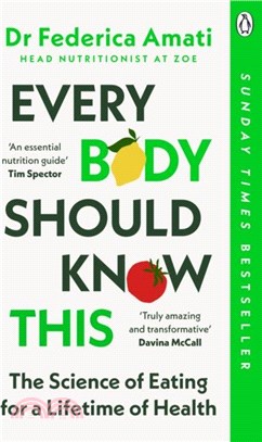 Every Body Should Know This：The Science of Eating for a Lifetime of Health