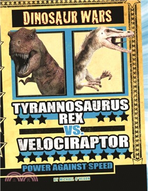 Tyrannosaurus Rex vs Velociraptor：Power Against Speed