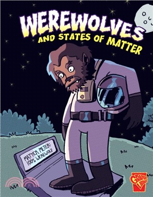 Werewolves and States of Matter