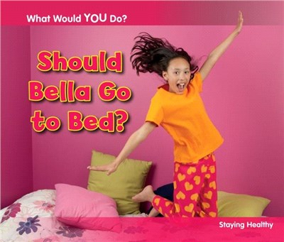 Should Bella Go to Bed?：Staying Healthy