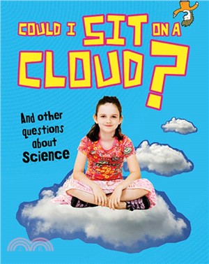 Could I Sit on a Cloud?：And other questions about Science