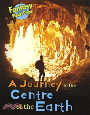 A Journey to the Centre of the Earth：Fantasy Field Trips