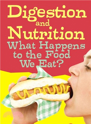 Digestion and Nutrition：What Happens to the Food We Eat?