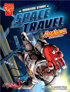 The Amazing Story of Space Travel：Max Axiom STEM Adventures