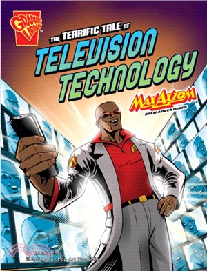 The Terrific Tale of Television Technology：Max Axiom STEM Adventures