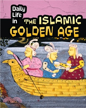 Daily Life in the Islamic Golden Age