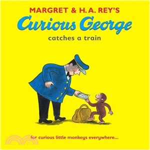 Margret & H.A. Rey's Curious George catches a train.
