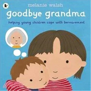 Goodbye grandma :[helping young children cope with bereavement] /