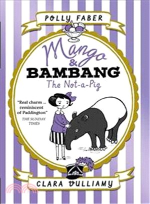 Mango & Bambang: The Not-a-Pig (Book One) (Mango and Bambang)