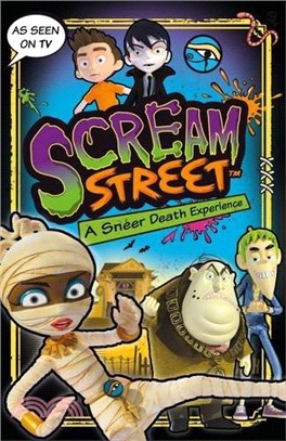 Scream Street: A Sneer Death Experience (TV Tie-in)