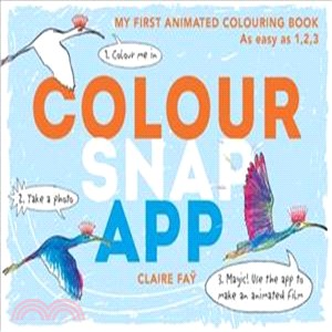 Colour, Snap, App!: My First Animated Colouring Book (Colouring Books)
