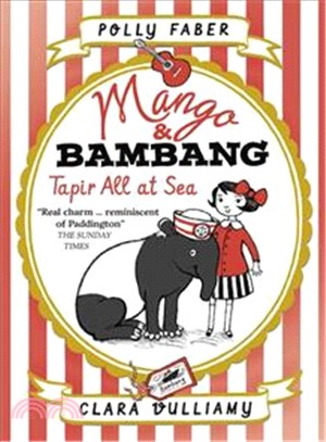 Mango & Bambang: Tapir All at Sea: Book 2
