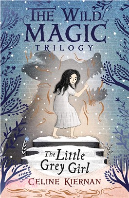 The Wild Magic Trilogy (2) : The little grey girl /