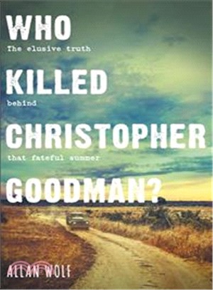 Who Killed Christopher Goodman?: Based on a True Crime